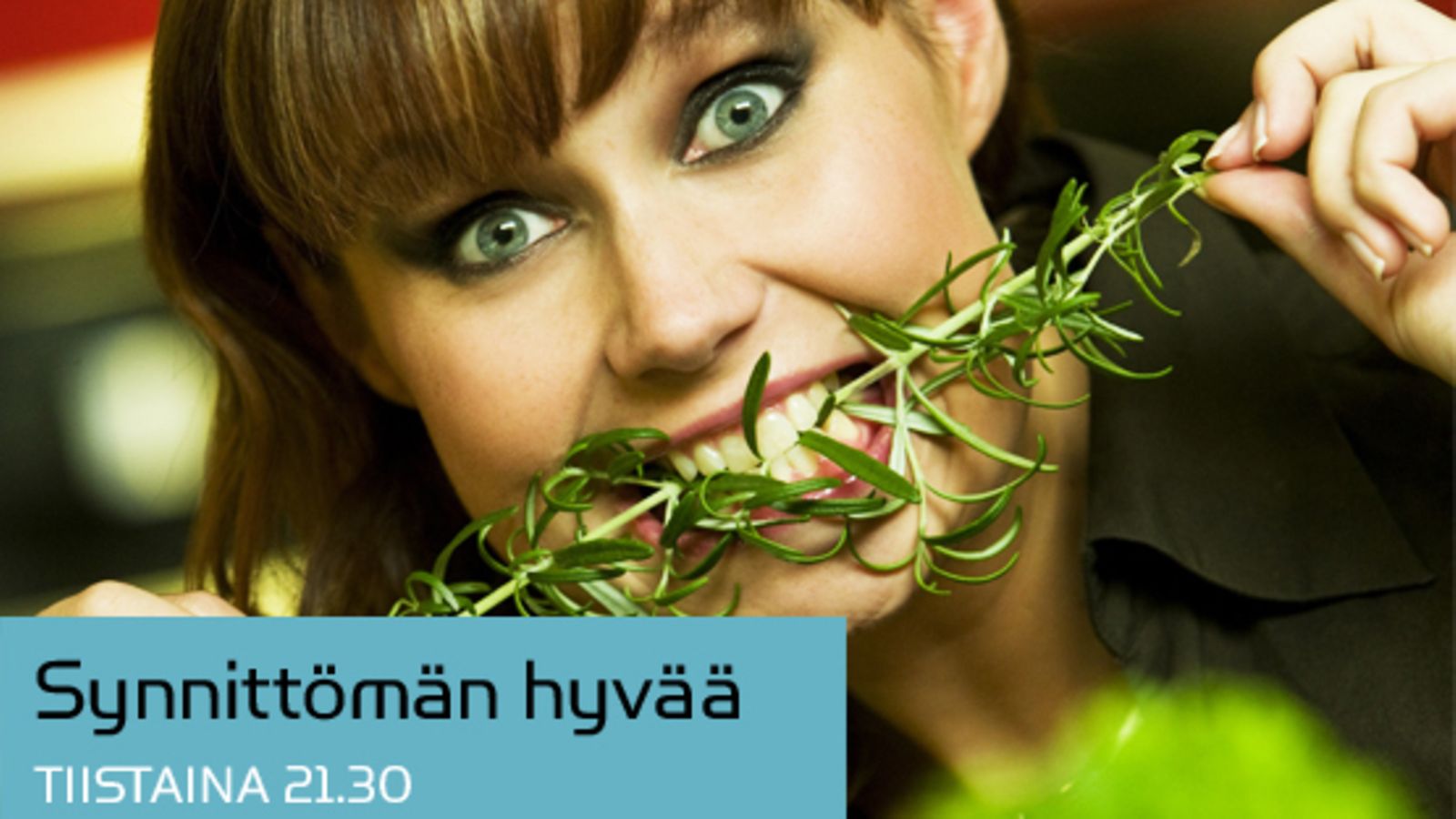 Synnittömän hyvää.