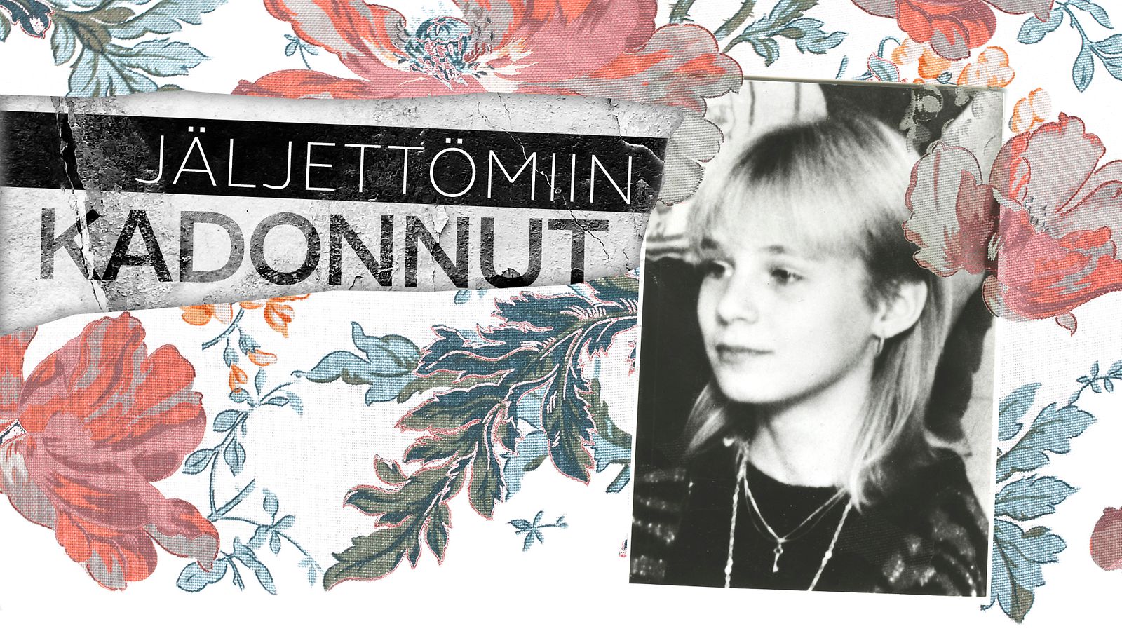 jaljettomiin_kadonnut_tytto_header