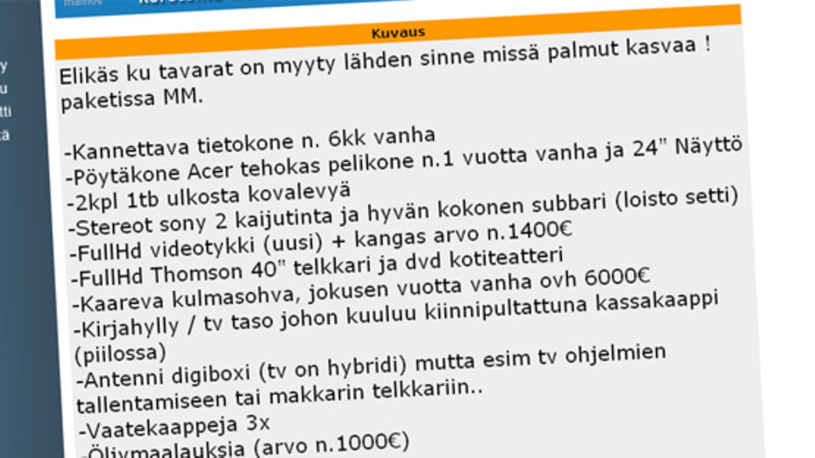 Mies ilmoittaa myyvänsä koko omaisuutensa netissä.