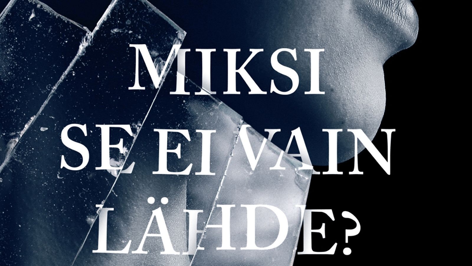 Miksi se ei vain lähde